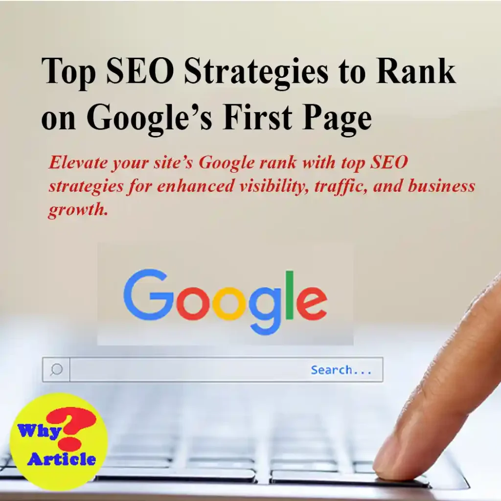 Top SEO Strategies to Rank on Google’s First Page Elevate your site’s Google rank with top SEO strategies for enhanced visibility, traffic, and business growth. Happy optimizing!